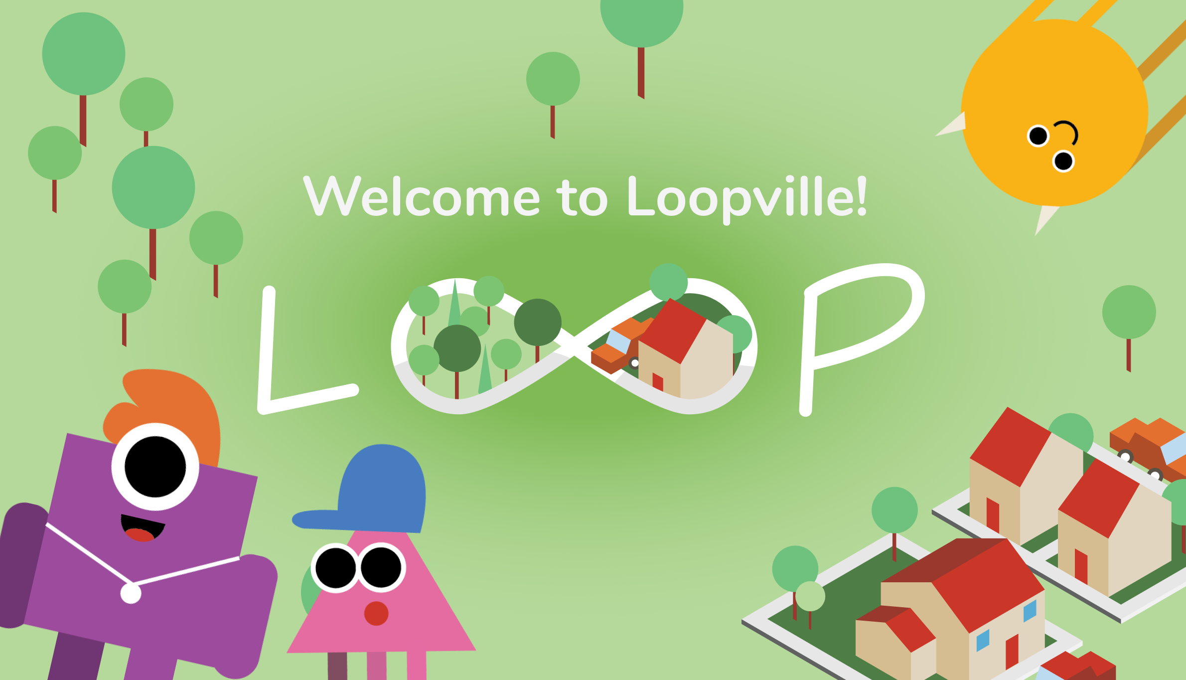 Welcome to Loopville!